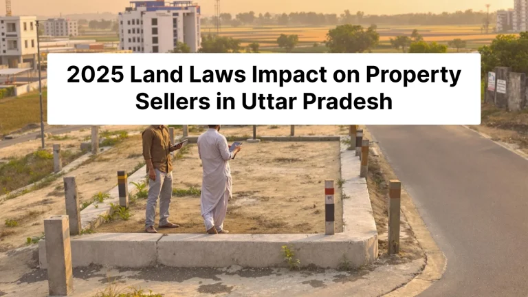 2025 Land Laws Impact on Property Sellers in Uttar Pradesh